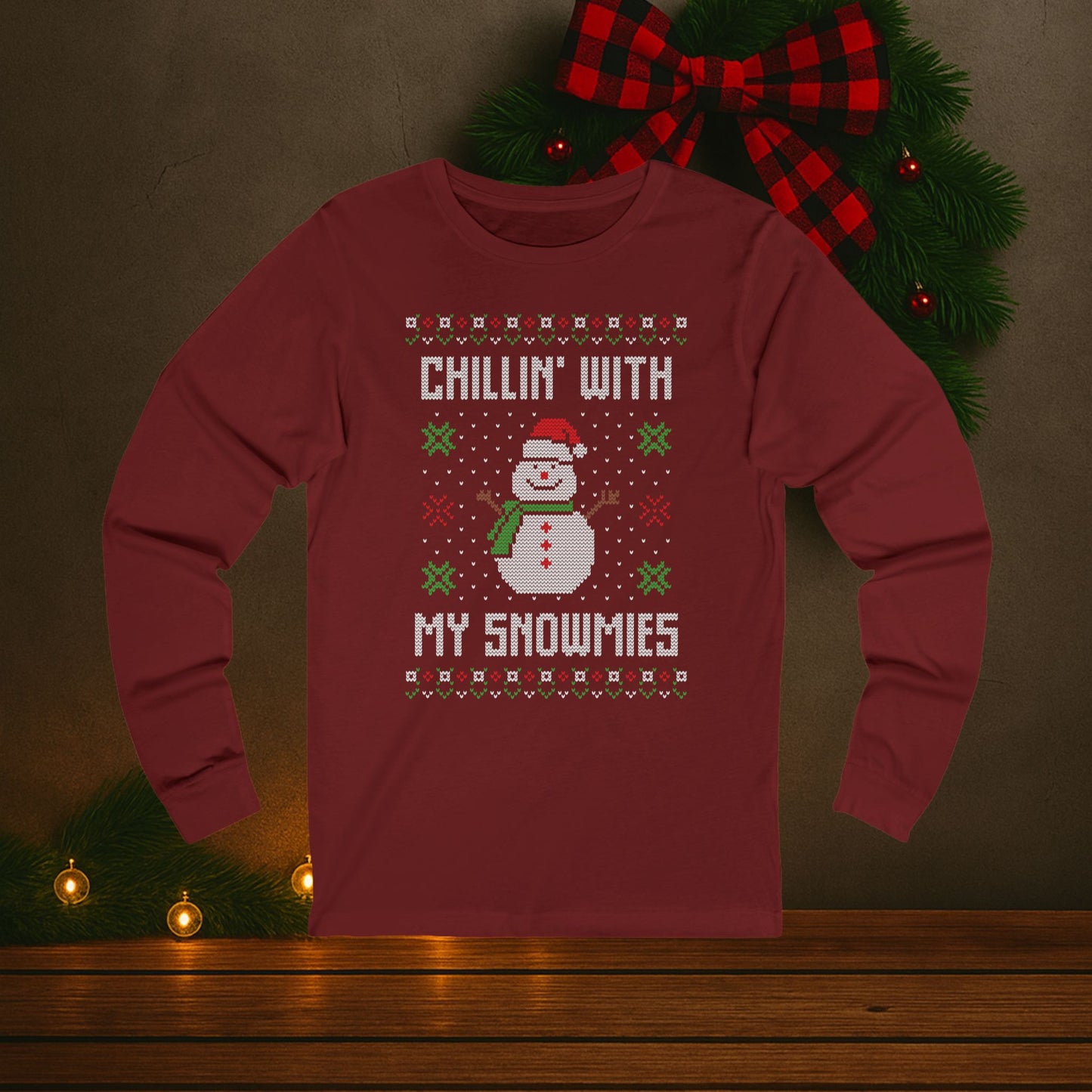 Chillin' with my Snowmies -  Ugly Christmas Sweater Tee